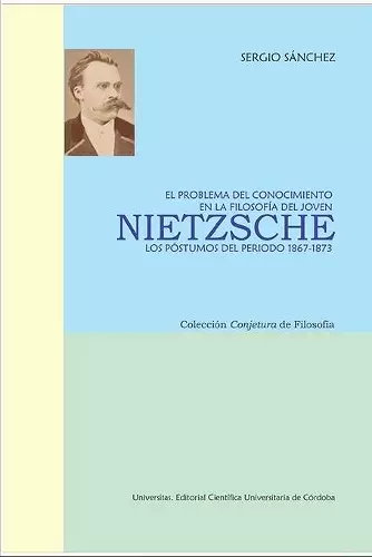 El Problema del Conocimiento En La Filosofía del Joven Nietzsche cover