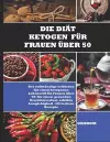 Die Diät Ketogen Für Frauen Über 50 cover