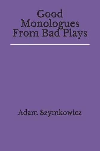 Good Monologues From Bad Plays cover