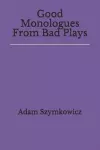 Good Monologues From Bad Plays cover