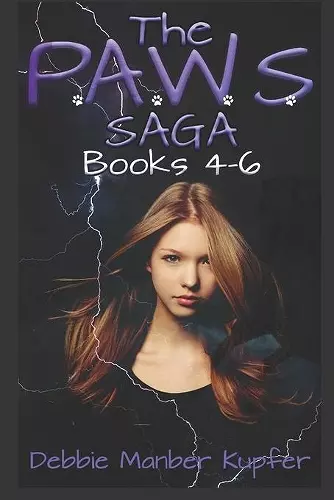 The P.A.W.S. Saga - Books 4 - 6 cover