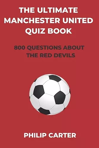 The Ultimate Manchester United Quiz Book cover