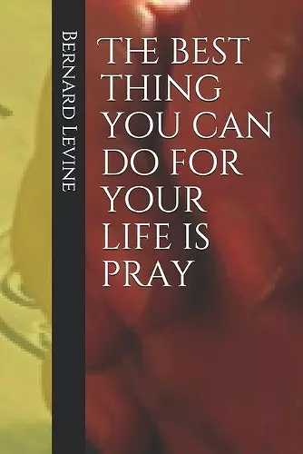 The best thing you can do for your life is pray cover