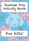 Sausage Dog Activity Book For KIDs! cover