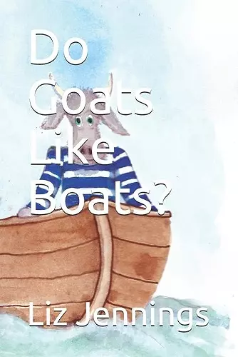 Do Goats Like Boats? cover