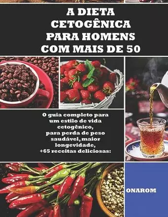 A Dieta Cetogênica Para Homens Com Mais de 50 cover