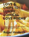 Love & Chips 101 Lumpy Comical Love Poems cover