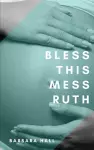 Bless This Mess Ruth cover