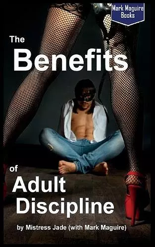 The Benefits of Adult Discipline cover