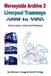 Merseyside Archive 2 Liverpool Tramways 1898 to 1957 cover