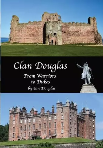 Clan Douglas - From Warriors to Dukes cover