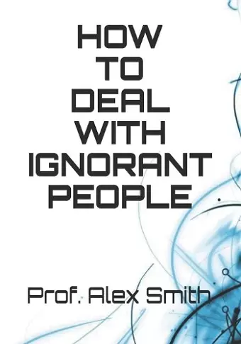 How to Deal with Ignorant People cover