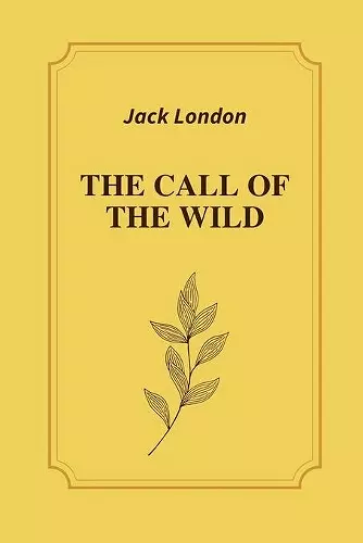 The Call Of The Wild by Jack London cover