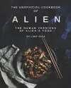 The Unofficial Cookbook of Alien cover