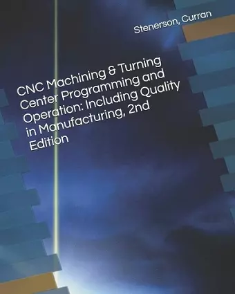 CNC Machining & Turning Center Programming and Operation cover