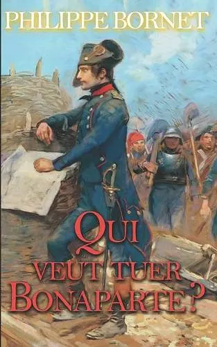 Qui veut tuer Bonaparte ? cover