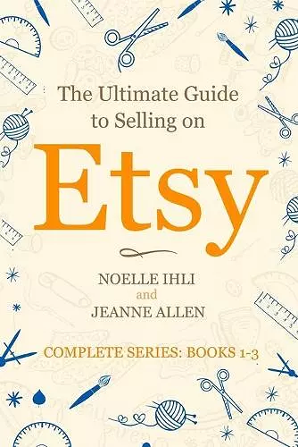 The Ultimate Guide to Selling on Etsy cover