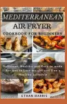 Mediterranean Air Fryer Cookbook for Beginners cover