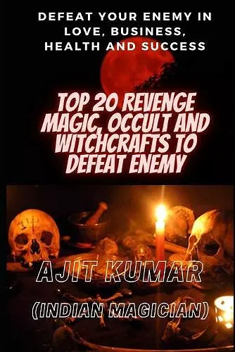 Top 20 Revenge Magic, Occult and Witchcrafts to defeat Enemy cover