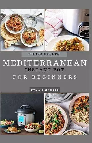 The Complete Mediterranean Instant Pot for Beginners cover