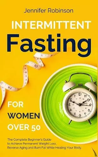 Intermittent Fasting for Women Over 50 cover