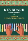 Keyboard for Adult Beginners. Traditional Native American Songs cover