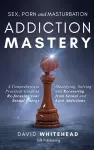 Sex, Porn and Masturbation Addiction Mastery cover