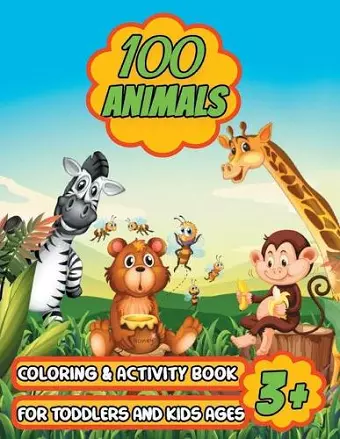 100 Animals Coloring & Activity Book for Toddlers & Kids Ages 3+ cover