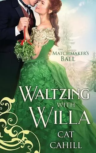 Waltzing with Willa (The Matchmaker's Ball Book 12) cover