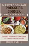 Mediterranean Pressure Cooker for Beginners cover