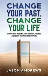 Change Your Past, Change Your Life cover
