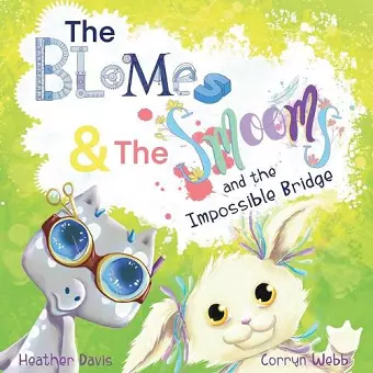 The Blomes and The Smooms and the Impossible Bridge cover