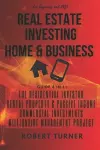 REAL ESTATE INVESTING HOME & BUSINESS for beginners and pro cover