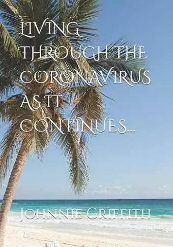 Living Through the Coronavirus as It Continues... cover