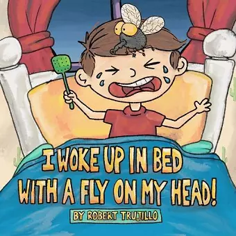 I Woke Up in Bed With a Fly on My Head! cover