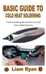 Basic Guide to Cold Heat Soldering cover