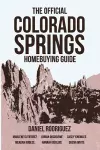 The Official Colorado Springs Home Buying Guide [Daniel Rodriguez Edition] cover