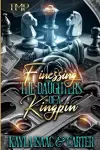 Finessing the Daughters of a Kingpin cover