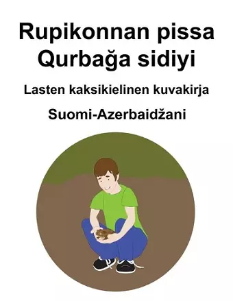 Suomi-Azerbaidzani Rupikonnan pissa / Qurbağa sidiyi Lasten kaksikielinen kuvakirja cover