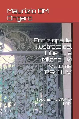 Enciclopedia illustrata del Liberty a Milano - 0 Volume (054) LIV cover