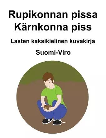 Suomi-Viro Rupikonnan pissa / Kärnkonna piss Lasten kaksikielinen kuvakirja cover