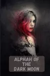 Alphah of the Dark Moon cover