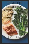 Complete Diabetes Cookbook for Newly Diagnosed cover