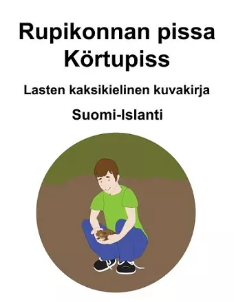 Suomi-Islanti Rupikonnan pissa / Körtupiss Lasten kaksikielinen kuvakirja cover