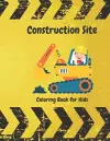 Construction Site Coloring Book For Kids cover