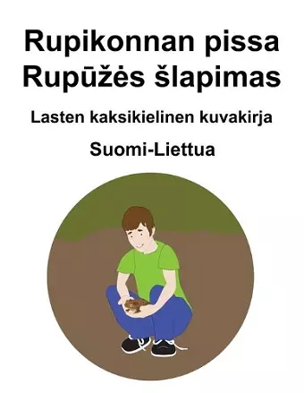 Suomi-Liettua Rupikonnan pissa / Rupūzes slapimas Lasten kaksikielinen kuvakirja cover