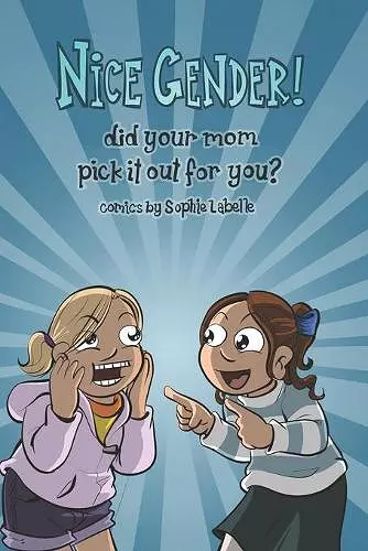 Nice Gender! Did your mom pick it out for you? cover