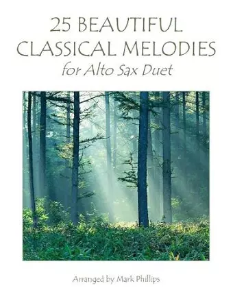 25 Beautiful Classical Melodies for Alto Sax Duet cover