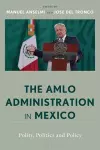 The AMLO Administration in Mexico cover