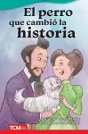 El perro que cambió la historia cover